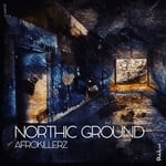 cover: Afrokillerz - Northic Ground