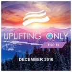 cover: Various - Uplifting Only Top 15/December 2016