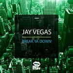 cover: Jay Vegas - Break Ya Down