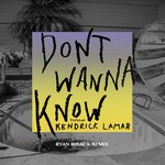 cover: Kendrick Lamar|Maroon 5 - Don't Wanna Know (Ryan Riback Remix)