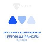 cover: Anil Chawla|Dale Anderson - Leftorium (Remixes)