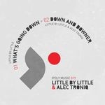 cover: Little By Little & Alec Troniq - What's Going Down