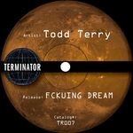 cover: Todd Terry - Fckuing Dream