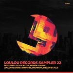 cover: L.o.o.p|F.a.c.s|Mishqa|Bruno Be|Loulou Players|N.e.o.n|Shigaki|Shamil|Dropboxx - LouLou Records Sampler Vol 22