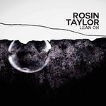 cover: Rosin Taylor - Lean On