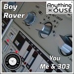 cover: Boy Raver - You Me & 303