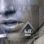 cover: Oliver K - Tell Me