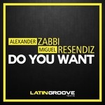 cover: Alexander Zabbi & Miguel Resendiz - Do You Want