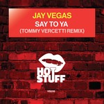 cover: Jay Vegas - Say To Ya (Remixes Part 2)