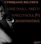 cover: Vanessa L Smith - Naked Soul Part 1: Mixes by Pistol Pete/DJ Eddie-Ed & hWah