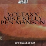 cover: Ben Manson|Mike Kelly|Voltaxx - It's Gotta Be Fat