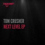 cover: Tom Crusher - Next Level EP