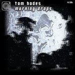 cover: Tom Hades - Morning Drops EP