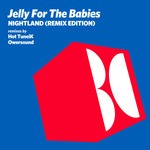 cover: Jelly For The Babies - Nightland (Remix Edition)