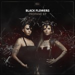 cover: Black Flowers - Propane EP