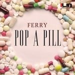 cover: Ferry - Pop A Pill