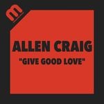 cover: Allen Craig - Give Good Love