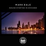 cover: Mark Dale - House Started In Chicago