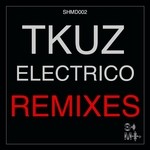 cover: Tkuz - Electrico (Remixes)