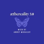 cover: Andrey Mikhailov|Various - Aethereality 3.0 (unmixed tracks)