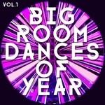 cover: Various - Big Room Dances Of Year Vol 1