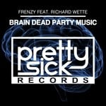 cover: Frenzy|Richard Wette - Brain Dead Party Music