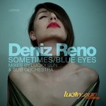 cover: Deniz Reno - Sometimes/Blue Eyes (Remixes)