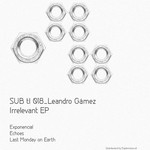 cover: Leandro Gamez - Irrelevant EP