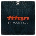 cover: Titan - In Your Face