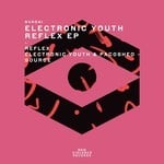 cover: Electronic Youth - Reflex EP