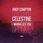 cover: Andy Compton|Celestine - I Wanna See You Groove