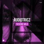 cover: Audiotricz - F#cking Wild