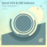 cover: Karol Xvii & Mb Valence - Day Session 1