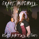 cover: Grace Mitchell - Kids (Ain't All Right)