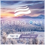 cover: Various - Uplifting Only Top 15: January 2017