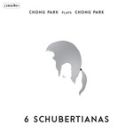 cover: Chong Park - 6 Schubertianas