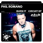 cover: Phil Romano - Burn It Circuit EP