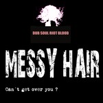 cover: Messy Hair - Can't Get Over You?