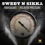 cover: Sweet N Sikka - Ridiculous & Relative Pressure