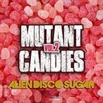 cover: Alien Disco Sugar - Mutant Candies Vol 2