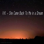 cover: Vk - She Came Back To Me In A Dream