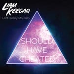 cover: Kelsey Mousely|Liam Keegan - I Should Have Cheated