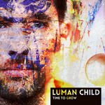 cover: Luman Child - Time To Grow