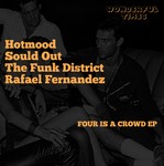 cover: Hotmood|Rafael Fernandez|Sould Out|The Funk District - Four Is A Crowd EP