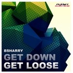 cover: Bsharry - Get Down Get Loose