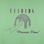 cover: Fishing - Pleasure Dome