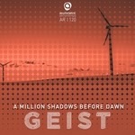 cover: Geist - A Million Shadows Before Dawn