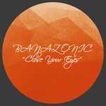 cover: Banazonic - Close Your Eyes