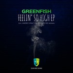 cover: Greenfish - Feelin' So High