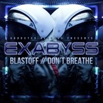 cover: Exabyss - Blastoff/Don't Breathe